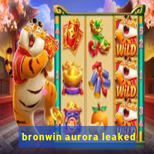 bronwin aurora leaked